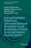 Legal Springer Nature European Union and its Neighbours in a Globalized World34- Legal and Axiological Determinants of Innovative Democratic Mechanisms in Local Communities of Central, Eastern and Southern European Countries Hardcover