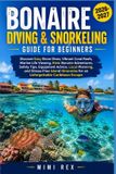Bonaire Diving & Snorkeling Guide for Beginners