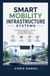 SMART MOBILITY INFRASTRUCTURE SYSTEMS: Connected transportation networks traffic intelligence and sustainable urban movement