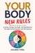Your Body New Rules: A Practical 24-Hour Guide to Sleep, Energy, Strength, and Metabolism Through Perimenopause and Menopause: 3