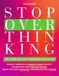 Stop Overthinking: The 3-Step Healing Workbook for Women