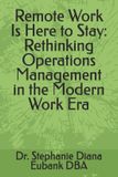 Remote Libri GmbH Remote Work Is Here to Stay: Rethinking Operations Management in the Modern Work Era Paperback