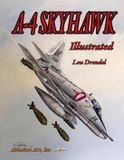 A-4 The Illustrated Military Aircraft: A-4 Skyhawk Illustrated