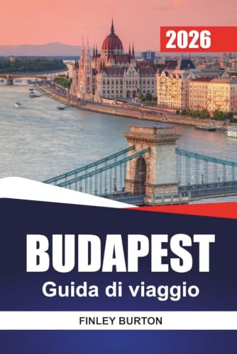 BUDAPEST Guida ai viaggi 2026