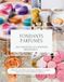 FONDANTS PARFUMES: Des créations aux senteurs irresistibles