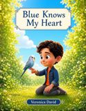 Blue Knows My Heart: A Heartwarming Story About Autism and Finding Your Voice