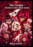 The Hazbin's Hotel The Creator (Hazbin'a hotel x Male reader)