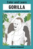 Color and Learn Gorilla: Animal Facts & Coloring for Curious Kids