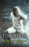 Esgrima: Independently Published Esgrima: Secretos y Leyendas Paperback