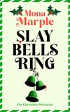 Slay The Candy Cane Hollow Christmas Cozy Mystery Series- Slay Bells Ring