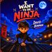 I Want To Be Ninja