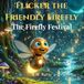 Flicker the Friendly Firefly: The Firefly Festival