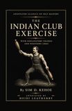 The Indian Club Exercise (Annotated): With Explanatory Figures and Positions (1866)