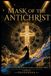 MASK OF THE ANTICHRIST: Book I-The Bridegroom Cometh At Midnight Series