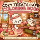 Cozy Treats Café Coloring Book: Bold & Easy Sweet Bakery Scenes for Adults & Teens