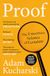 Proof: The Uncertain Science of Certainty