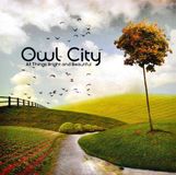 All Owl City All Things Bright And Beautiful