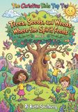 The Christian Kids The Christian Kids Top Ten: Trees, Seeds, and Weeds Where the Spirit Feeds – Book 23