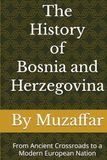 The History of Bosnia and Herzegovina: From Ancient Crossroads to a Modern European Nation
