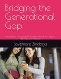 Bridging the Generational Gap: Navigating the Modern World with Purpose, Empathy, and Resilience
