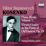 Toccata Classics Natalya Shkoda - Kosenko: Piano Music, Vol. 1: Eleven Etudes In The Form Of Old Dances, Op. 19 (CD)