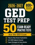 GED Test Prep: The Complete and Updated Study Guide with 50 Full-Length Practice Tests and Easy-to-Follow Answer Explanations