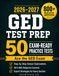 GED Test Prep: The Complete and Updated Study Guide with 50 Full-Length Practice Tests and Easy-to-Follow Answer Explanations