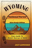 Wyoming National Forest Field Companion - Volume 1: Open Range Edition