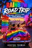 Rainbow Road Trip: Gay Bars, Nightlife & Pride Across America