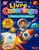 Livre de coloriage Planètes et Astronautes pour les Enfants de 7 à 13 ans: 30 Coloriages de l’Espace avec des faits éducatifs