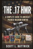 THE .17 HMR: A Complete Guide to America’s Premier Rimfire Magnum