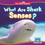 What Curious Cub Books All about Sharks- What Are Shark Senses? Paperback