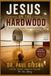 Jesus on the Hardwood: Discovering Jesus Through Basketball