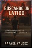 Buscando Independently Published Buscando un Latido: El mundo no murió con fuego, se apagó en susurros. Paperback
