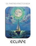 Oil Painting Practice Book - Eclipse: Mastering Sailboat Portraits, Surreal Green Eclipses, and Heavy Impasto Maritime Art