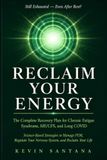RECLAIM YOUR ENERGY: The Complete Recovery Plan for Chronic Fatigue Syndrome, ME/CFS, and Long COVID — Science-Based Strategies to Manage PEM, Regulate Your Nervous System, and Reclaim Your Life