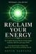 RECLAIM YOUR ENERGY: The Complete Recovery Plan for Chronic Fatigue Syndrome, ME/CFS, and Long COVID — Science-Based Strategies to Manage PEM, Regulate Your Nervous System, and Reclaim Your Life
