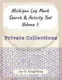 Michigan Log Mark Search & Activity Tool, Volume 5: Private Collections