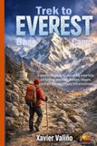 Trek to Everest Base Camp: A practical guide to planning your trip, including possible routes, stages, and all the necessary information
