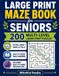 Large Print Maze Book for Seniors: 200 Puzzles — Easy, Medium and Hard — Bold Walls, Big Cells, Large Page Numbers — Relaxing Activity for Older Adults — Thoughtful Gift for Parents and Grandparents