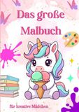 Das große Malbuch: für kreative Mädchen
