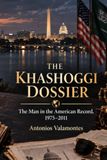 The Khashoggi Dossier: The Man in the American Record, 1975–2011