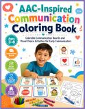 AAC-Inspired Communication Coloring Book: Colorable Communication Boards and Visual Choice Activities for Early Communicators