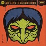 Sonic Rendezvous Jake Starr & The Delicious Fullness - The Witching Hour (7" Single)