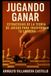 JUGANDO GANAR: Estrategias de la Teoría de Juegos para Transformar tu Carrera