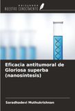 Eficacia Ediciones Nuestro Conocimiento Eficacia antitumoral de Gloriosa superba (nanosíntesis) Paperback