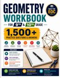 Geometry Workbook for 9th – 10th Grade: 1,500+ Practice Questions & Answers for High School Geometry EOC Prep - For Classroom Learning, Homeschool & Summer Review