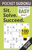Pocket Sudoku EASY: Sit. Solve. Succeed! - 100 Easy Large Print Puzzles with Solutions, Book 1