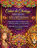 Cahier de coloriage Mandalas pour Adultes: 50 mandalas zen pour la détente, la relaxation et la concentration