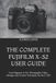 Fujifilm Le guide complet Fujifilm X-S2